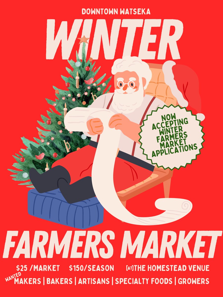 Downtown Watseka Winter Farmers Market poster: now accepting winter farmers market applications. $25 per market, $150 per season, at The Homestead Venue. Makers, bakers, artisans, specialty foods, and growers wanted.